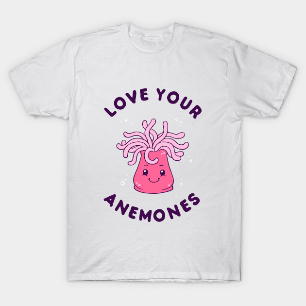 Love Your Anemones T-Shirt-TOZ
